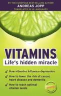 Vitamins. Lifes Hidden Miracle. di Andreas Jopp edito da Createspace