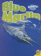 Blue Marlin di Alexis Roumanis edito da AV2 BY WEIGL