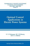 Optimal Control Applications in Electric Power Systems di G. S. Christensen, M. E. El-Hawary, S. A. Soliman edito da Springer US