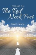 Poems by The Red Neck Poet di Brion L. Morse edito da iUniverse