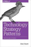 Technology Strategy Patterns di Eben Hewitt edito da O'Reilly Media, Inc, USA
