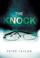 The Knock di Peter Taylor edito da Xlibris