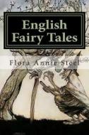 English Fairy Tales di Flora Annie Steel edito da Createspace Independent Publishing Platform