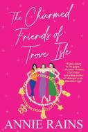 The Charmed Friends of Trove Isle di Annie Rains edito da KENSINGTON PUB CORP