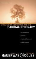 Christianity, Democracy, and the Radical Ordinary di Stanley Hauerwas, Romand Coles edito da Cascade Books