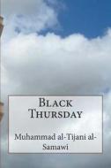 Black Thursday di Muhammad Al-Tijani Al-Samawi edito da Createspace