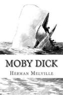 Moby Dick: Or the Whale di Herman Melville edito da Createspace
