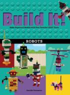 Build It! Robots di Jennifer Kemmeter edito da Graphic Arts Books