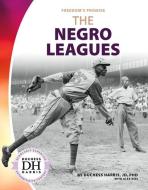 The Negro Leagues di Duchess Harris, Alex Kies edito da ABDO & DAUGHTERS