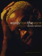 Words From The Worm di Dennis Rodman edito da Bonus Books Inc