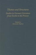 Themes and Structures: Studies in German Literature from Goethe to the Present: A Festschrift for Theodore Ziolkowski di Alexander Stephan edito da Camden House (NY)