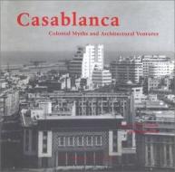Casablanca di Jean-Louis Cohen, Monique Eleb edito da Monacelli Press