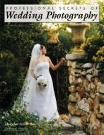 Professional Secrets of Wedding Photography di Douglas Allen Box edito da AMHERST MEDIA