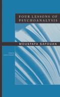 Four Lessons of Psychoanalysis di Moustafa Safouan edito da Other Press
