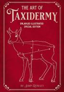 The Art of Taxidermy: Enlarged Illustrated Special Edition di John Rowley edito da ASME
