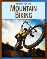 Mountain Biking di Michael Teitelbaum edito da Cherry Lake Publishing
