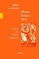 Homo Schizo One: Human and Cultural Hologenesis di Alfred De Grazia edito da Metron Publications