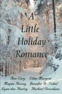A Little Holiday Romance di Cory, Margret, Hussey edito da Melange Books, Llc