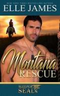 Montana Rescue di Elle James edito da Story Ink LLC
