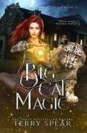 Big Cat Magic di Terry Spear edito da LIGHTNING SOURCE INC