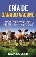 Cría de ganado vacuno di Dion Rosser edito da Primasta