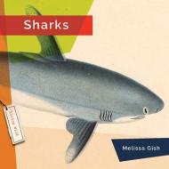 Sharks di Melissa Gish edito da CREATIVE ED & PAPERBACKS