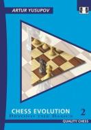 Chess Evolution 2: Beyond the Basics di Artur Yusupov edito da QUALITY CHESS