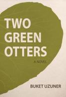 Two Green Otters di Buket Uzuner edito da Milet Publishing