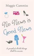 No News is Good News di Maggie Cammiss edito da Accent Press Ltd