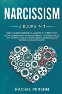 NARCISSISM: 2 BOOKS IN 1: NARCISSISTIC M di RACHEL PERSON edito da LIGHTNING SOURCE UK LTD