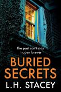 Buried Secrets di L H Stacey edito da Boldwood Books Ltd