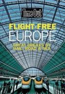 Flight Free Europe di Time Out Guides Ltd edito da Ebury Press