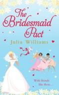 The Bridesmaid Pact di Julia Williams edito da HarperCollins Publishers