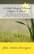 A Bible Study of Proverbs Chapter 3--Book 2 di Julia Audrina Carrington edito da God's Glory Publishing House