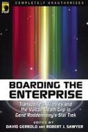 Transporters, Tribbles And The Vulcan Death Grip In Gene Roddenberry's "star Trek" edito da Benbella Books
