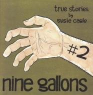 Nine Gallons #2 di Susie Cagle edito da Microcosm Publishing