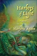 Harbors of Light di Marjorie Agosin edito da WHITE PINE PRESS