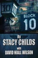 Block 10 di Stacy Childs, David Niall Wilson edito da Amazon Difital Services Llc - Kdp Print Us