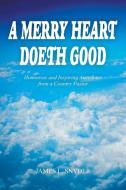 A Merry Heart Doeth Good di James L. Snyder edito da Strategic Book Publishing & Rights Agency, LLC