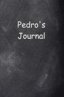 Pedro Personalized Name Journal Custom Name Gift Idea Pedro: (Notebook, Diary, Blank Book) di Distinctive Journals edito da Createspace Independent Publishing Platform
