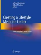 Creating A Lifestyle Medicine Center edito da Springer Nature Switzerland AG