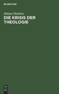 Die Krisis der Theologie di Helmut Thielicke edito da De Gruyter
