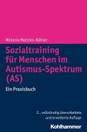 Sozialtraining für Menschen im Autismus-Spektrum (AS) di Melanie Matzies-Köhler edito da Kohlhammer W.
