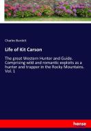 Life of Kit Carson di Charles Burdett edito da hansebooks