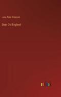 Dear Old England di Jane Anne Winscom edito da Outlook Verlag
