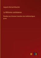 La Réforme cartésienne di Augustin Bernard Mouchot edito da Outlook Verlag