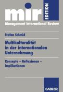 Multikulturalität in der internationalen Unternehmung di Stefan Schmid edito da Gabler Verlag