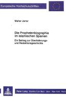 Die Prophetenbiographie im islamischen Spanien di Maher Jarrar edito da Lang, Peter GmbH