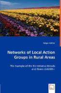 Networks of Local Action Groups in Rural Areas di Holger Schiller edito da VDM Verlag Dr. Müller e.K.