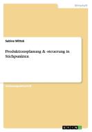 Produktionsplanung & -steuerung in Stichpunkten di Sabine Wittek edito da GRIN Verlag GmbH